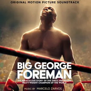 Pochette de Big George Foreman: The Miraculous Story of the Once and Future Heavyweight Champion of the World (Original Motion Picture Soundtrack) de Marcelo Zarvos