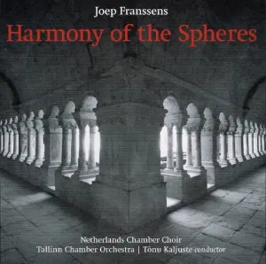 Pochette de Harmony of the Spheres de Nederlands Kamerkoor - Tõnu Kaljuste - Tallinna Kammerorkester