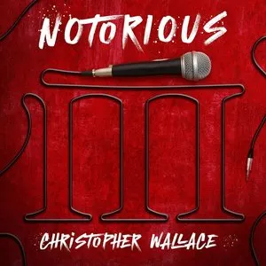 Pochette de Notorious III: Christopher Wallace de The Notorious B.I.G.