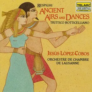 Pochette de Ancient Airs and Dances / Trittico Botticelliano de Ottorino Respighi - Orchestre de Chambre de Lausanne - Jesús López Cobos
