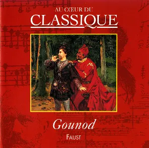 Pochette Au cœur du classique: Gounod - Faust