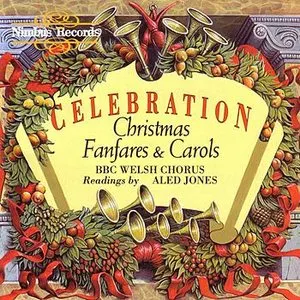 Pochette de Celebration: Christmas Fanfares and Carols de BBC National Chorus of Wales
