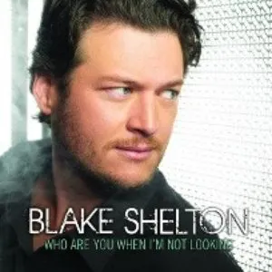 Pochette de Who Are You When I'm Not Looking de Blake Shelton