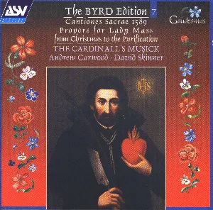 Pochette de The Byrd Edition, Vol 7: Cantiones Sacrae, 1589 Propers for Lady Mass from Christmas to Purification de Andrew Carwood - William Byrd - The Cardinall’s Musick