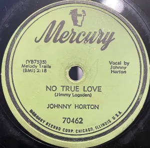 Pochette de There’ll Never Be Another Mary / No True Love de Johnny Horton