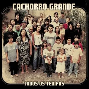 Pochette de Todos os tempos de Cachorro Grande