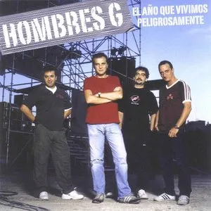Pochette de El año que vivimos peligrosamente de Hombres G