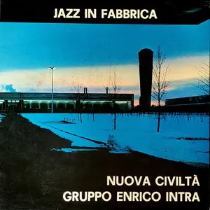Pochette de Nuova civiltà - Jazz in fabbrica de Enrico Intra