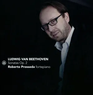 Pochette de Sonatas Op. 2 de Roberto Prosseda - Ludwig van Beethoven
