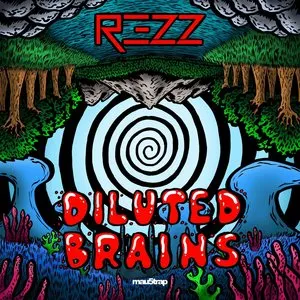 Pochette de Diluted Brains de REZZ