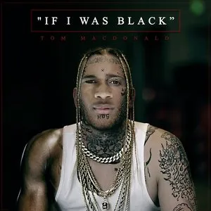 Pochette de If I Was Black de Tom MacDonald