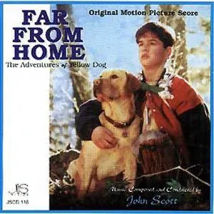 Pochette de Far From Home: The Adventures of Yellow Dog (Original Motion Picture Score) de John Scott