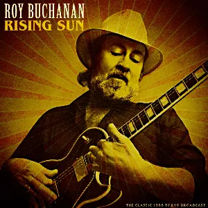 Pochette de Rising Sun: The Classic 1986 Tokyo Broadcast de Roy Buchanan