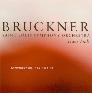 Pochette de Symphony no. 7 in E major de Saint Louis Symphony Orchestra - Anton Bruckner - Hans Vonk