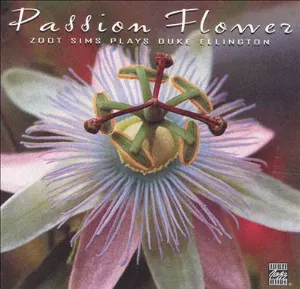 Pochette de Passion Flower: Zoot Sims Plays Duke Ellington de Zoot Sims