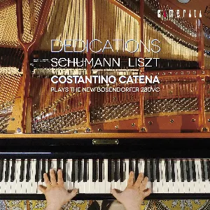 Pochette de Dedications—Schumann-Liszt / Costantino Catena plays the new Bösendorfer 280VC de Costantino Catena