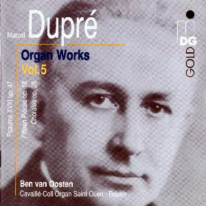 Pochette de Organ Works, Volume 5 de Ben van Oosten - Marcel Dupré