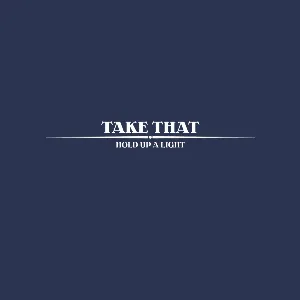 Pochette de Hold Up A Light de Take That
