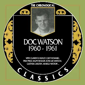 Pochette The Chronogical Classics: Doc Watson 1960-1961