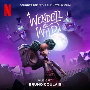 Pochette de Wendell & Wild: Soundtrack from the Netflix Film de Bruno Coulais