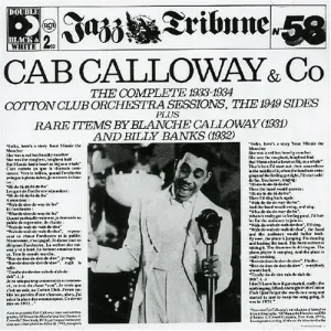 Pochette de Cab Calloway & Co: The Complete 1933–1934 Cotton Club Orchestra Sessions, the 1949 Sides Plus Rare Items by Blanche Calloway (1931) and Billy Banks (1932) de Cab Calloway