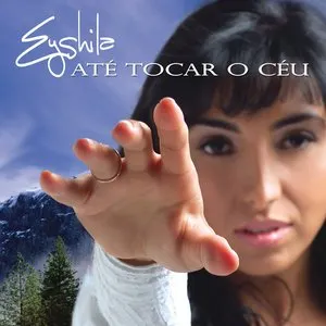 Pochette de Até Tocar o Céu de Eyshila