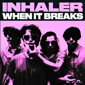 Pochette de When It Breaks de Inhaler
