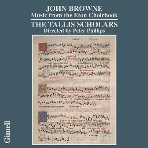 Pochette de John Browne - Music from the Eton Choirbook de The Tallis Scholars - Peter Phillips