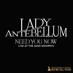 Pochette de Need You Now (live at the 52nd GRAMMYs) de Lady A