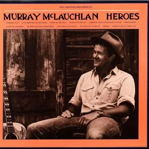 Pochette de Heroes de Murray McLauchlan