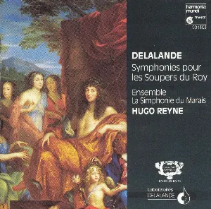 Pochette de Symphonies pour les Soupers du Roy de Hugo Reyne - Michel‐Richard de Lalande - La Simphonie du Marais