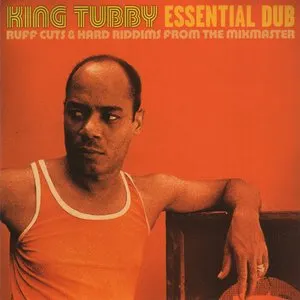 Pochette de Essential Dub: Ruff Cuts & Hard Riddims From the Mixmaster de King Tubby