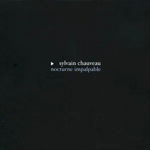 Pochette de Nocturne impalpable de Sylvain Chauveau