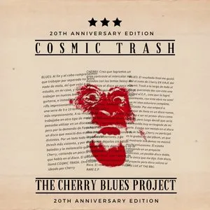 Pochette de Cosmic Trash: 20th Anniversary Remix de The Cherry Blues Project