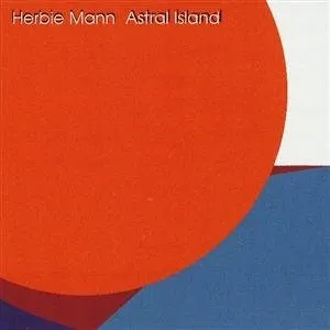 Pochette de Astral Island de Herbie Mann