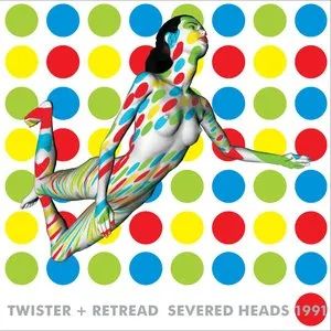 Pochette de Twister + Retread de Severed Heads