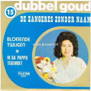 Pochette de Bloeiende twijgen / Ik ga pappie tegemoet! de Zangeres Zonder Naam
