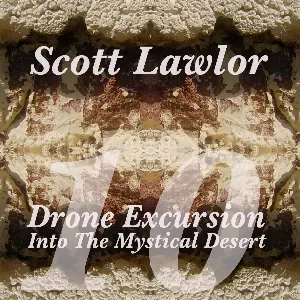 Pochette de Drone Excursion 010 (Into the Mystical Desert) de Scott Lawlor
