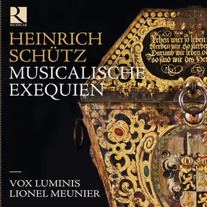 Pochette de Musicalische Exequien de Lionel Meunier - Vox Luminis - Heinrich Schütz