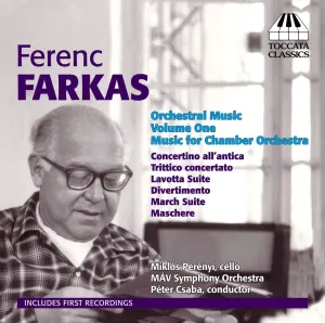 Pochette de Orchestral Music, Volume One: Music for Chamber Orchestra de Ferenc Farkas - Miklós Perényi