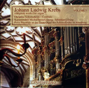 Pochette de Complete Works for Organ, Volume 7 de Johann Ludwig Krebs - Felix Friedrich - Christine Schornsheim