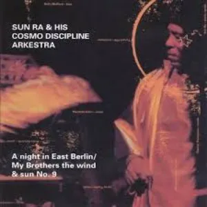 Pochette de A Night in East Berlin / My Brothers the Wind & Sun No. 9 de The Sun Ra Arkestra