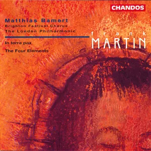 Pochette de In terra pax / The Four Elements de Frank Martin - Matthias Bamert - London Philharmonic Orchestra
