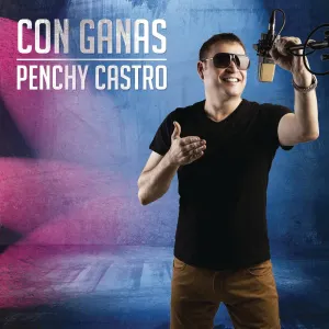 Pochette de Con ganas de Penchy Castro