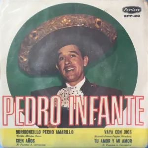 Pochette de Gorrioncillo pecho amarillo / Cien años / Vaya con Dios / Tu amor y mi amor de Pedro Infante
