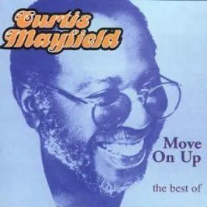 Pochette Move On Up: The Best of Curtis Mayfield
