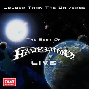 Pochette Louder Than the Universe: The Best of Hawkwind Live