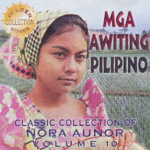 Pochette de Classic Collection Of Nora Aunor, Vol. 10 (Mga Awiting Pilipino) de Nora Aunor