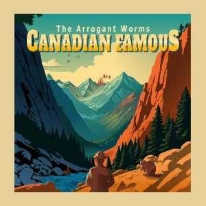 Pochette de Canadian Famous de The Arrogant Worms