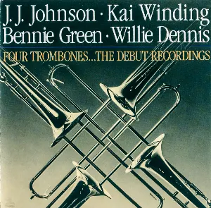 Pochette de Four Trombones ... The Debut Recordings de J.J. Johnson - Kai Winding